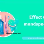 Effect van mondspoeling? Tandarts in zoetermeer legt uit