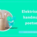 Elektrisch of handmatig poetsen?