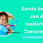 Eerste bezoek aan de tandarts in Zoetermeer