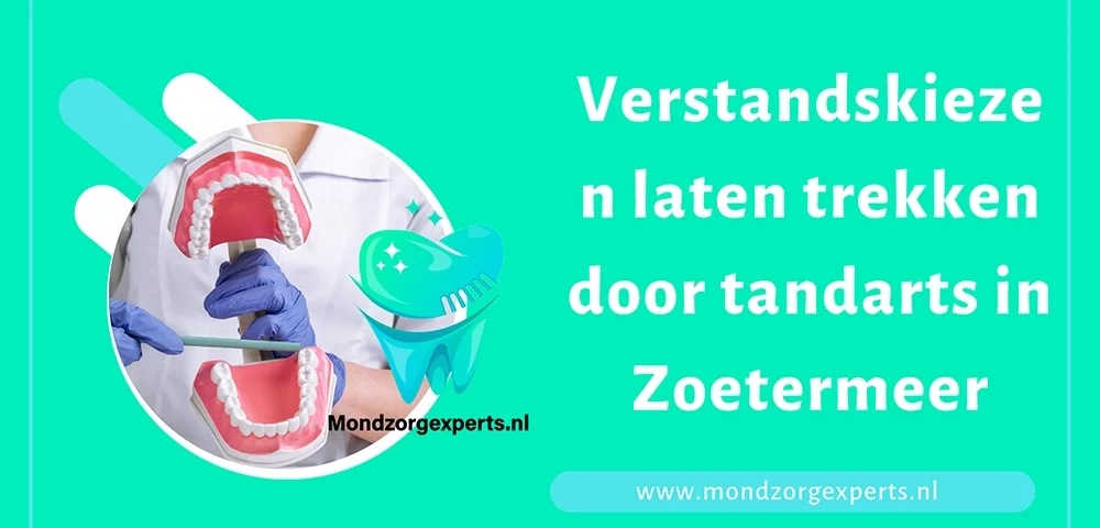 Verstandskiezen laten trekken door tandarts in Zoetermeer