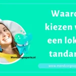 Waarom kiezen voor een tandarts in zoetermeer