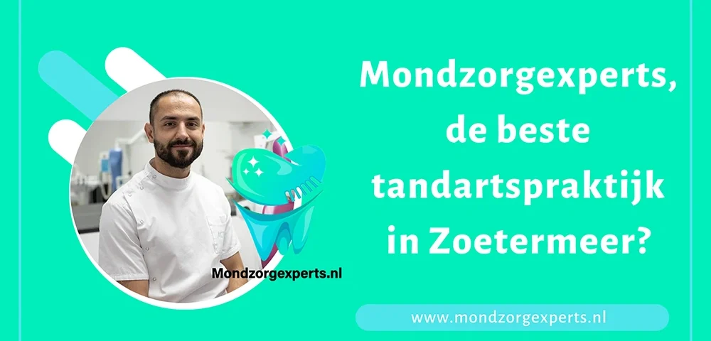 Mondzorgexperts, de beste tandartspraktijk in Zoetermeer?