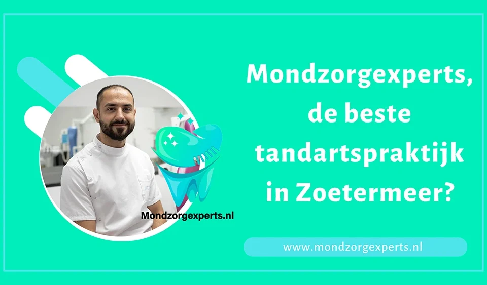 Mondzorgexperts, de beste tandartspraktijk in Zoetermeer?