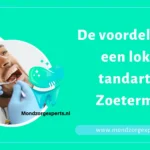 De voordelen van tandarts in zoetermeer