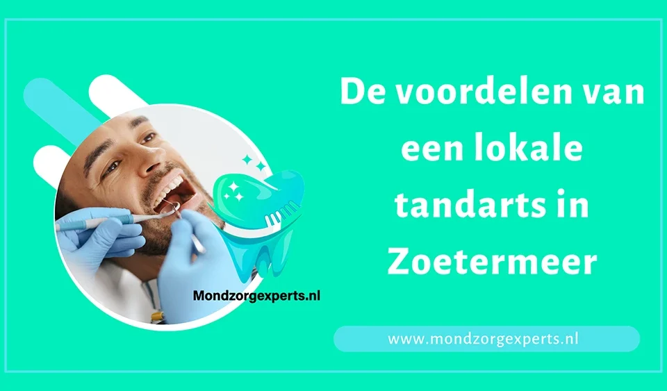 De voordelen van tandarts in zoetermeer