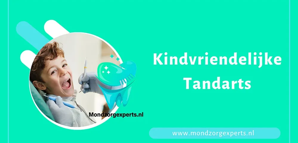 Kindvriendelijke Tandarts in Zoetermeer