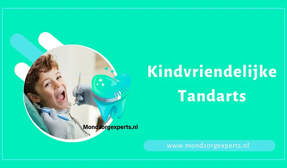 Kindvriendelijke Tandarts in Zoetermeer