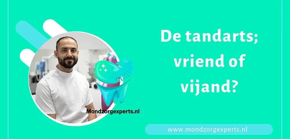 De tandarts in Zoetermeer; vriend of vijand?