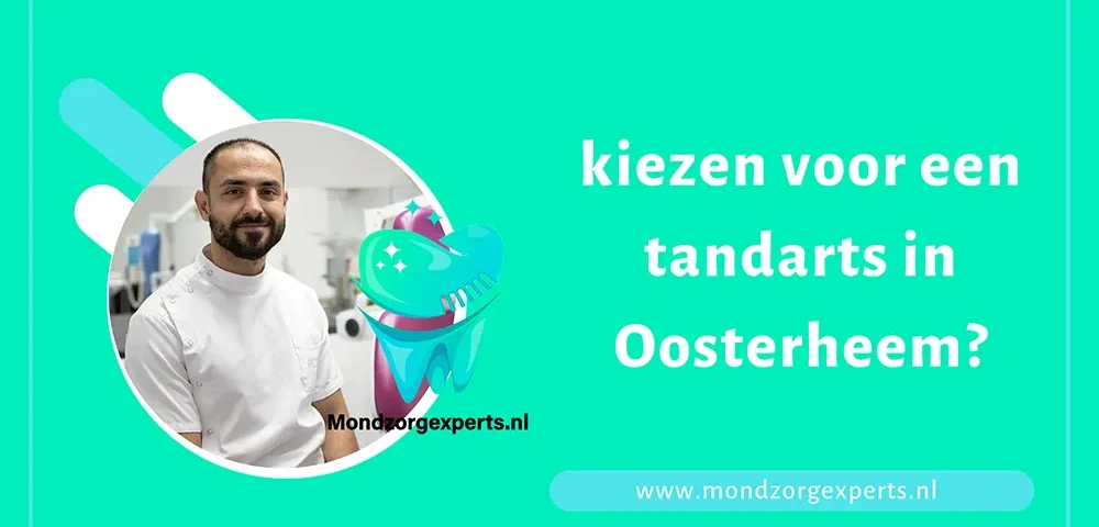 kiezen voor een tandarts in Oosterheem?