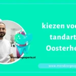 kiezen voor een tandarts in Oosterheem?