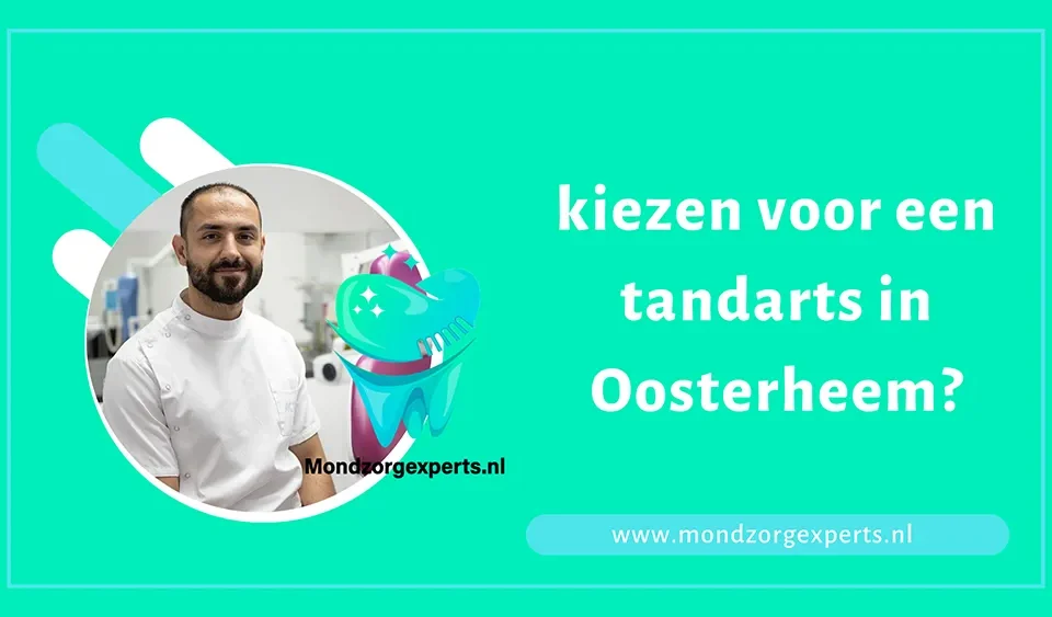 kiezen voor een tandarts in Oosterheem?