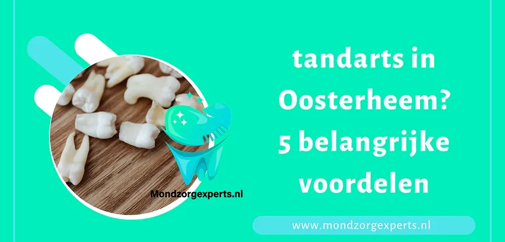 kiezen voor een tandarts in Oosterheem